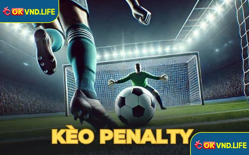Chia sẻ top 5 mẹo cược kèo penalty bất bại cho bạn